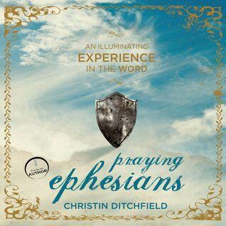 Praying Ephesians: A Transforming 90-Day Experience