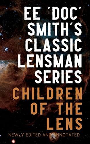 Children of the Lens: Annotated Edition, Includes Excerpts from Second Stage Lensman