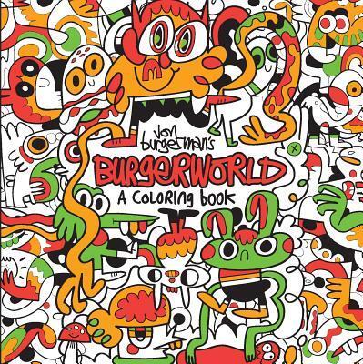 Jon Burgerman's Burgerworld: A Coloring Book