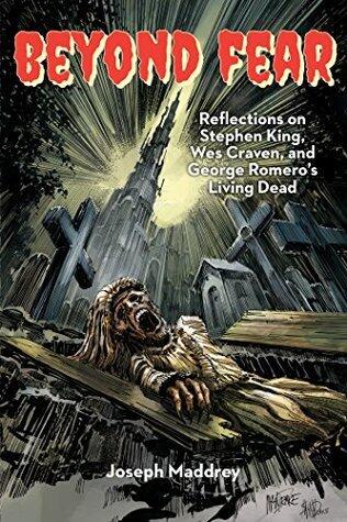 Beyond Fear Reflections on Stephen King, Wes Craven, and George Romero