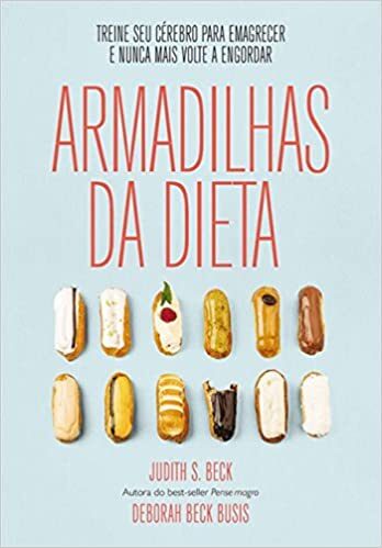 Armadilhas da dieta: Treine seu cérebro para emagrecer e nunca mais volte a engordar