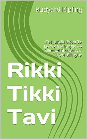 Rikki Tikki Tavi: The Jungle Book/Le Livre de la Jungle - A Bilingual Reader/Un Livre Bilingue
