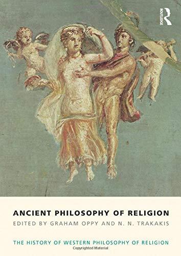 Ancient Philosophy of Religion: The History of Western Philosophy of Religion (Volume 1)