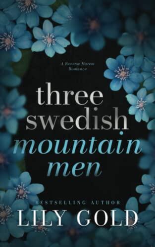 Three Swedish Mountain Men: A Reverse Harem Romance