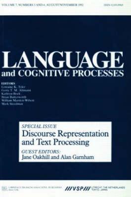 Discourse Representation And Text Processing: Special Double Issue Of "Language And Cognitive Processes"