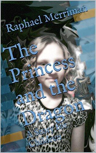 The Princess and the Dragon: A Story for Children
