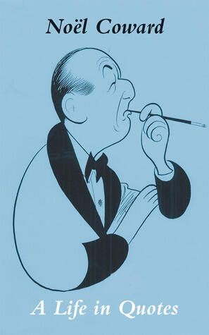 Noël Coward: In His Own Words