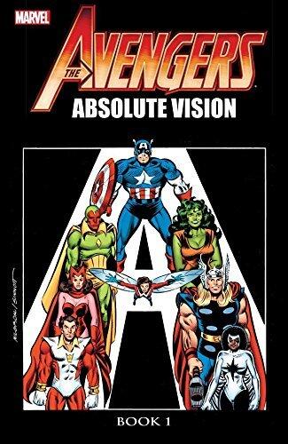 Avengers: Absolute Vision - Book One