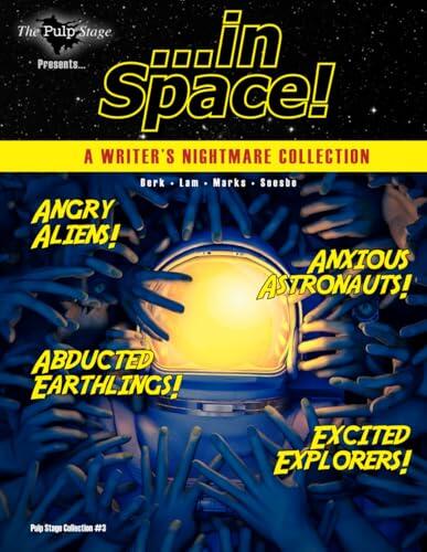 The Pulp Stage Presents... In Space!: A Writer's Nightmare Collection