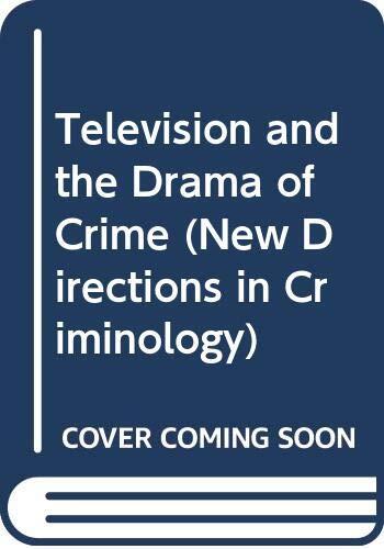 Television and the drama of crime: Moral tales and the place of crime in public life