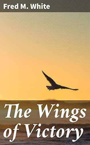 The Wings of Victory: A Tale of Courage and Sacrifice in World War I Skies