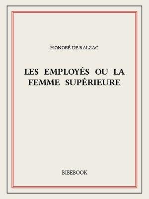 Les Employés Ou La Femme Supérieure