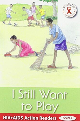 HIV/AIDS Action Readers: I Still Want to Play