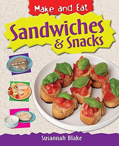 Make & Eat: Sandwiches and Snacks