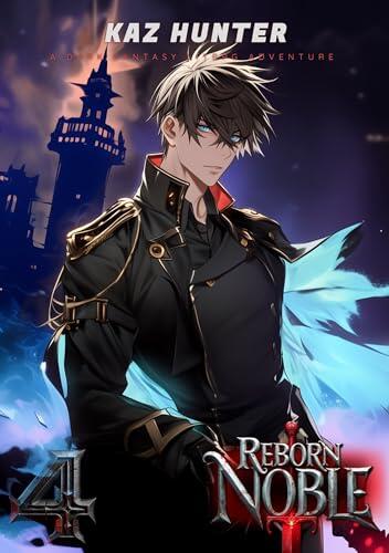 Reborn Noble 4: A Dark Fantasy LitRPG