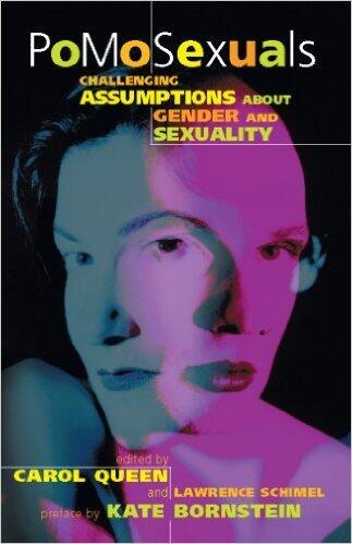 PoMoSexuals: Challenging Assumptions About Gender and Sexuality