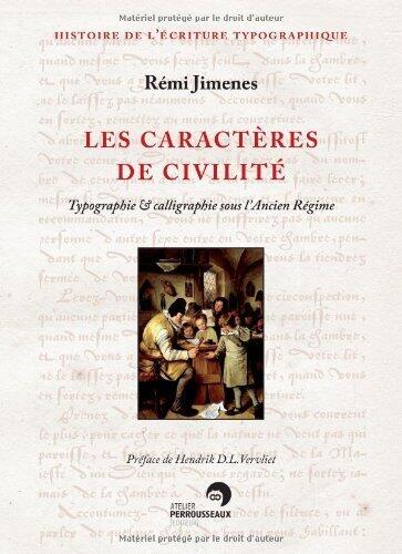 Les caractères de civilité: Typographie et calligraphie sous l'Ancien Régime