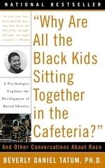 Why Are All The Black Kids Sitting Together in the Cafeteria?