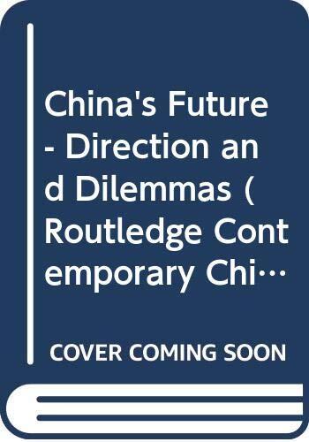 China's Future: Direction and Dilemmas