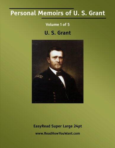 Personal Memoirs of U. S. Grant: Easyread Super Large 24pt Edition