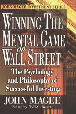 Winning the Mental Game on Wall Street: The Psychology and Philosophy of Successful Investing
