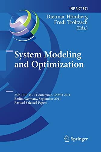 System Modeling and Optimization (25th IFIP TC 7 Conference, CSMO 2011, Berlin, Germany, September 12-16, 2011, Revised Selected Papers)