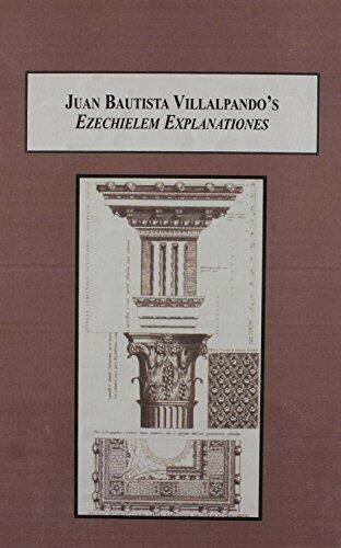 Juan Buatista Villalpando's Ezechielem Explanationes: A Sixteenth-century Architectural Text