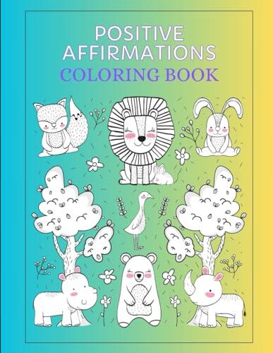 Wild Animals Positive Affirmations Coloring Book For Kids