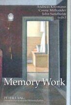 Memory Work: The Theory and Practice of Memory