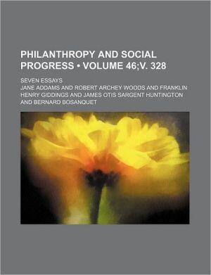 Philanthropy and Social Progress (46; Volume 328): Seven Essays