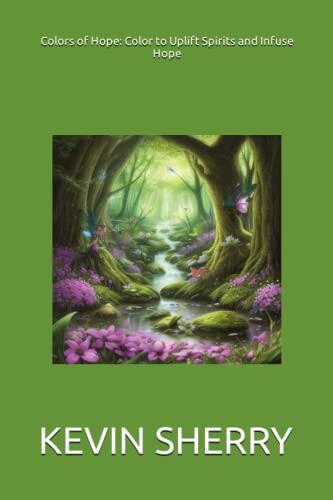 Colors of Hope: Color to Uplift Spirits and Infuse Hope