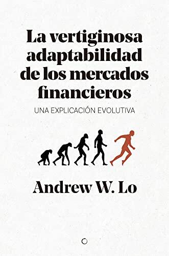 La Vertiginosa Adaptabilidad de los Mercados Financieros: Una Explicación Evolutiva