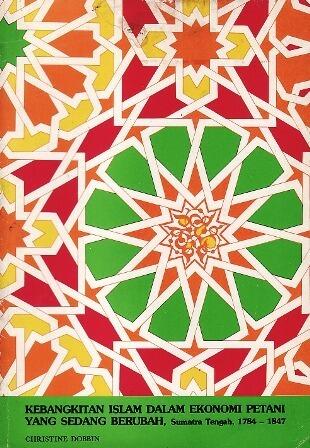Kebangkitan Islam dalam Ekonomi Petani yang Sedang Berubah: Sumatra Tengah, 1784-1847