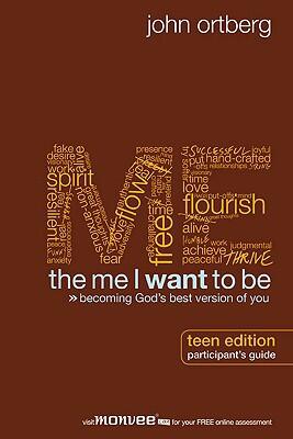 The Me I Want to Be: Teen Edition Bible Study Participant's Guide: Becoming God's Best Version of You