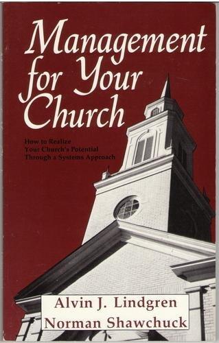 Management for Your Church: How to Realize Your Church's Potential Through a Systems Approach