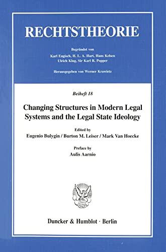 Changing Structures in Modern Legal Systems and the Legal State Ideology: Preface by Aulis Aarnio