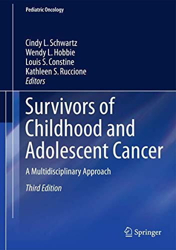 Survivors of Childhood and Adolescent Cancer: A Multidisciplinary Approach
