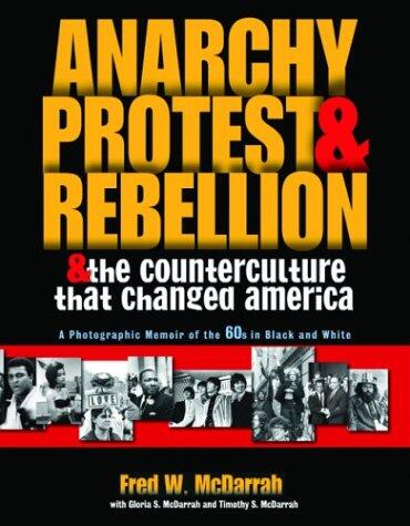 Anarchy, Protest, and Rebellion: And the Counterculture That Changed America