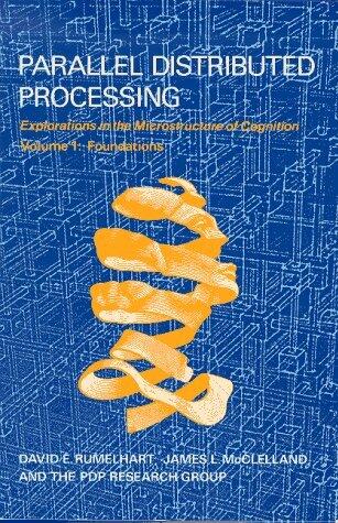 By David E. Rumelhart - Parallel Distributed Processing: Explorations in the Microstructure of Cognition, Volume 1: Foundations: 2nd (second) Edition