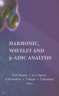 Harmonic, Wavelet and P-Adic Analysis