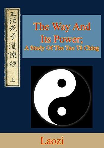 The Way And Its Power; A Study of the Tao Tê Ching