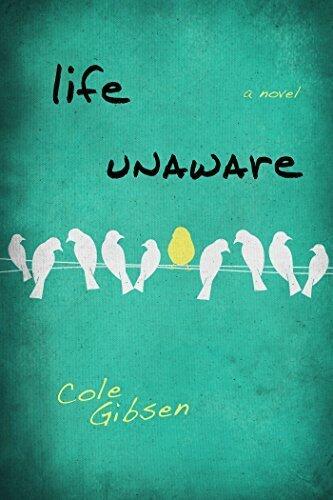Life Unaware (Entangled Teen) by Cole Gibsen