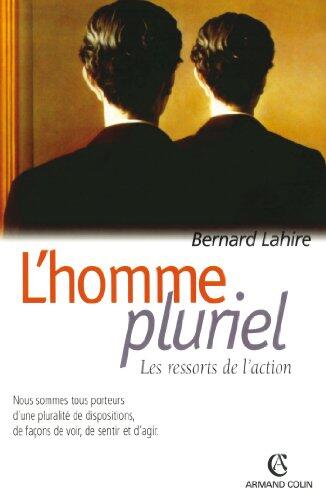 L'homme pluriel: Les ressorts de l'action