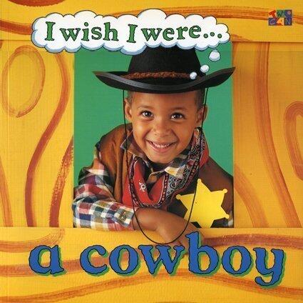 I Wish I Were...A Cowboy by Ivan Bullock