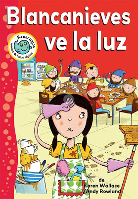 Blanca Nieves ve la luz (Renacuajos: Cuentos De Hadas Atípicos)
