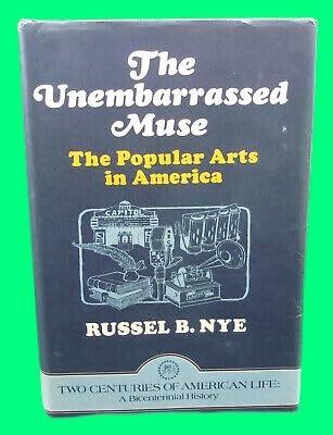 Unembarrassed Muse: The Popular Arts in America