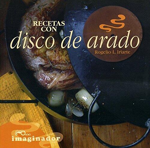 Recetas Con Disco De Arado/ Recipes With Disco De Arado