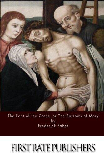 The Foot of the Cross; or the Sorrows of Mary