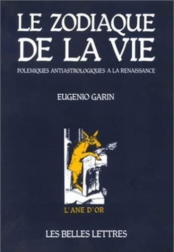 Le Zodiaque de la vie.: Polémiques antiastrologiques à la Renaissance.