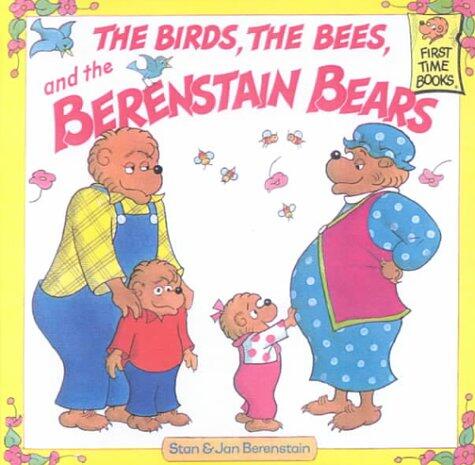 The Birds, the Bees, and the Berenstain Bears